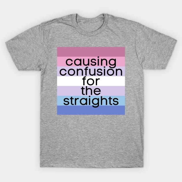 Causing Confusion for the Straights Bigender T-Shirt by The Witchy Bibliophile